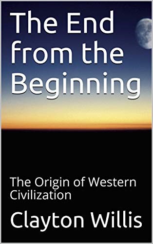 Buy The End From The Begining, The Origin of Western Civilizations
